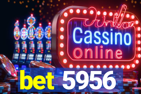 bet 5956